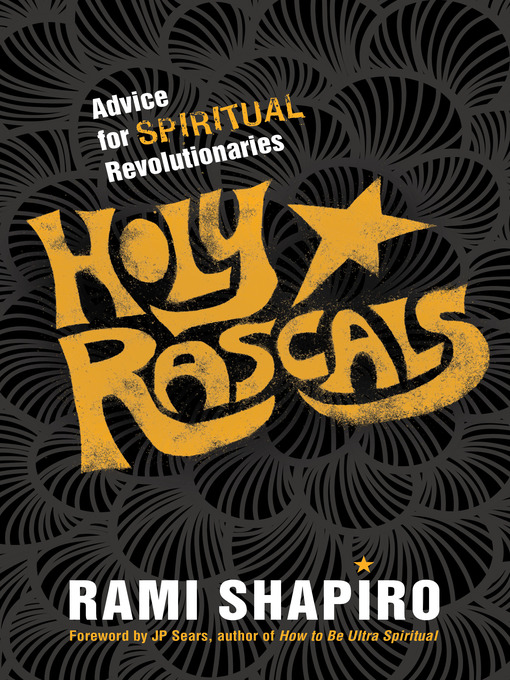 Title details for Holy Rascals by Rami Shapiro, Ph.D. - Available